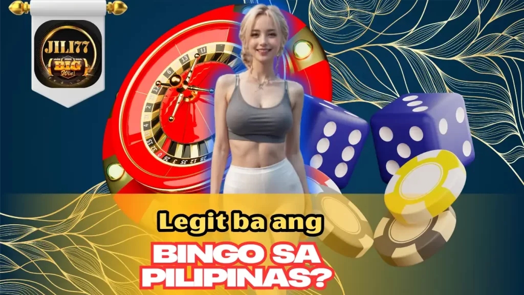 Legit ba ang Bingo jili77 sa Pilipinas?
